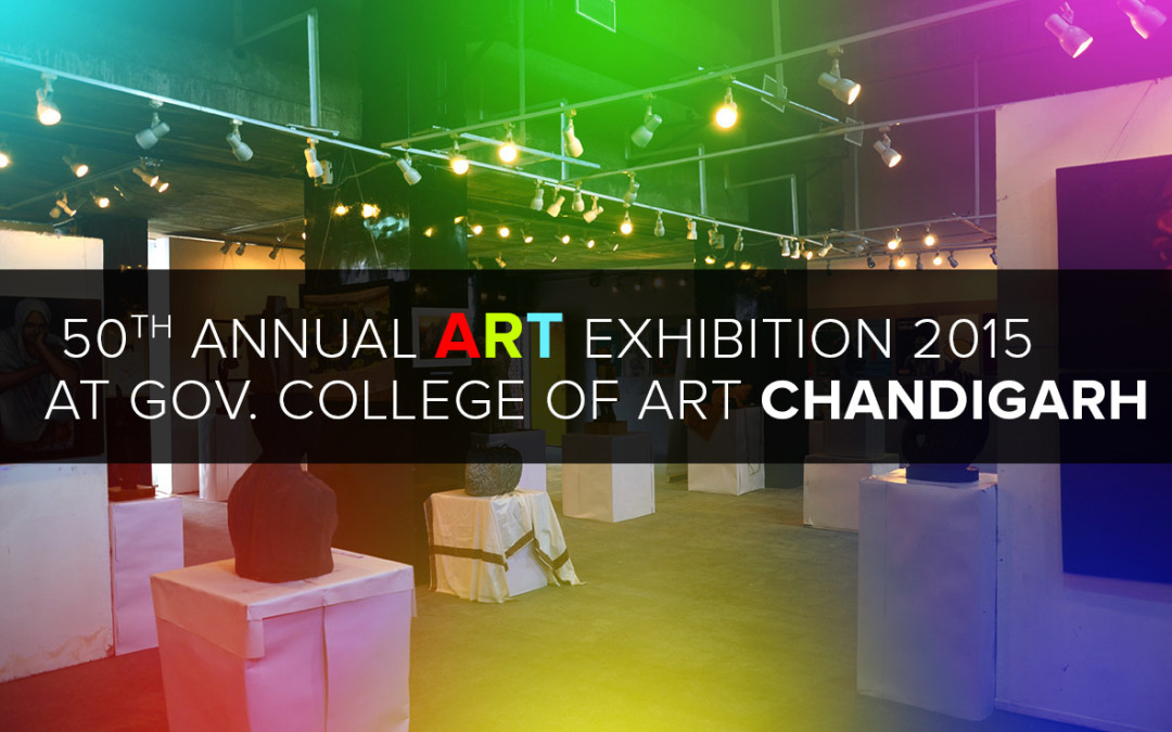 Think 360 Exploring 50th Annual Art Exhibition 2015 Chandigarh India