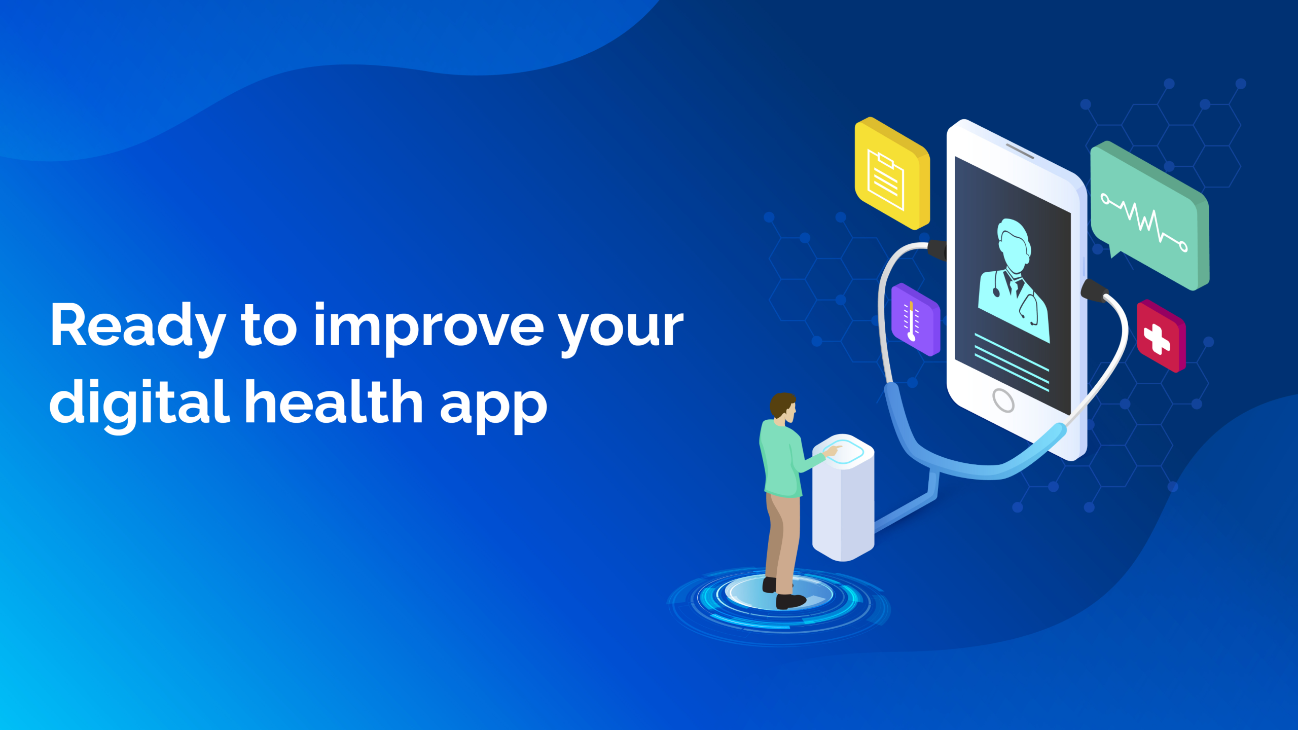 Ready to improve your digital health app